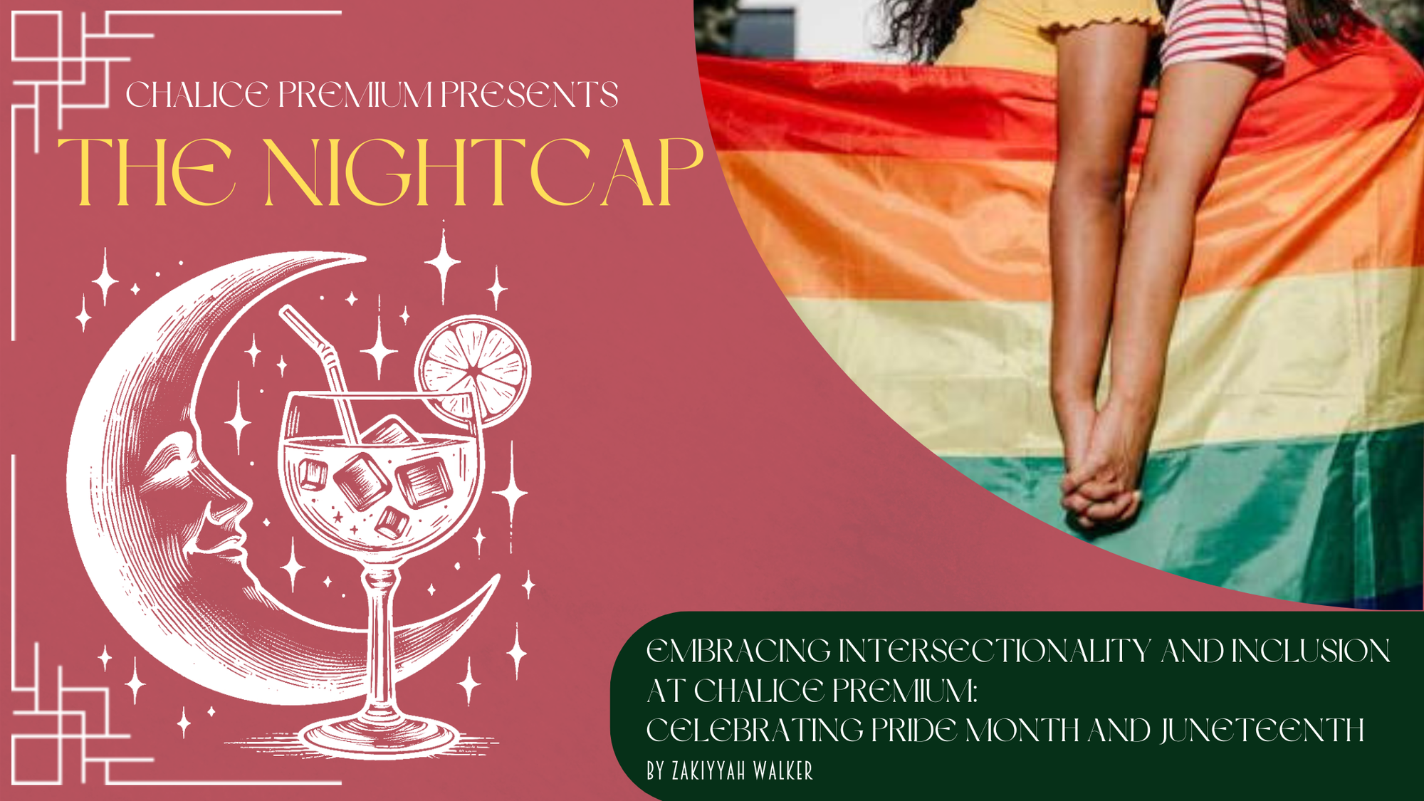 Embracing Intersectionality and Inclusion at Chalice Premium: Celebrating Pride Month and Juneteenth